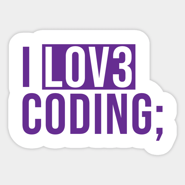 I love coding Sticker by Go-Shtag
